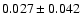 $0.027\pm 0.042$