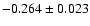 $-0.264\pm 0.023$