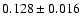 $0.128\pm 0.016$