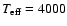 $T_{\rm eff}=4000$