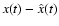 $x(t)-\hat{x}(t)$