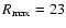$R_{\rm max} = 23$