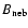 $B_{\rm neb}$