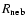 $R_{\rm neb}$
