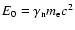 $E_0=\gamma_{\rm n} m_{\rm e}c^2$