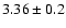 $3.36\pm 0.2$
