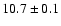 $10.7\pm 0.1$