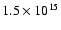 $1.5\times 10^{15}$
