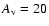 $A _{\rm v}=20$