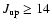 $J_{\rm up}\geq 14$