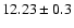 $12.23\pm 0.3$