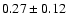 $0.27\pm0.12$