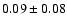 $0.09\pm0.08$