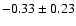 $-0.33\pm0.23$