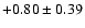 $+0.80\pm0.39$