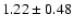 $1.22\pm0.48$