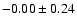 $-0.00\pm0.24$