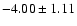$-4.00\pm1.11$