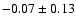 $-0.07\pm0.13$
