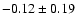 $-0.12\pm0.19$