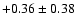 $+0.36\pm0.38$