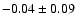 $-0.04\pm0.09$