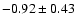 $-0.92\pm0.43$