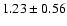 $1.23\pm0.56$