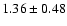 $1.36\pm0.48$