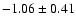 $-1.06\pm0.41$