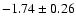 $-1.74\pm0.26$