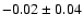 $-0.02\pm0.04$