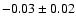$-0.03\pm0.02$