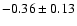 $-0.36\pm0.13$