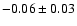 $-0.06\pm0.03$