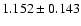 $1.152\pm0.143$