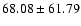$68.08\pm 61.79$