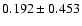 $0.192\pm0.453$