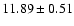 $11.89\pm0.51$