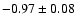 $-0.97\pm0.08$