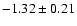 $-1.32\pm0.21$