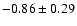 $-0.86\pm0.29$