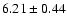 $6.21\pm0.44$