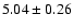 $5.04\pm0.26$
