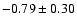 $-0.79\pm0.30$