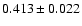 $0.413\pm0.022$