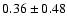 $0.36\pm0.48$