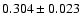 $0.304\pm0.023$