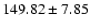 $149.82\pm7.85$