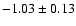 $-1.03\pm0.13$